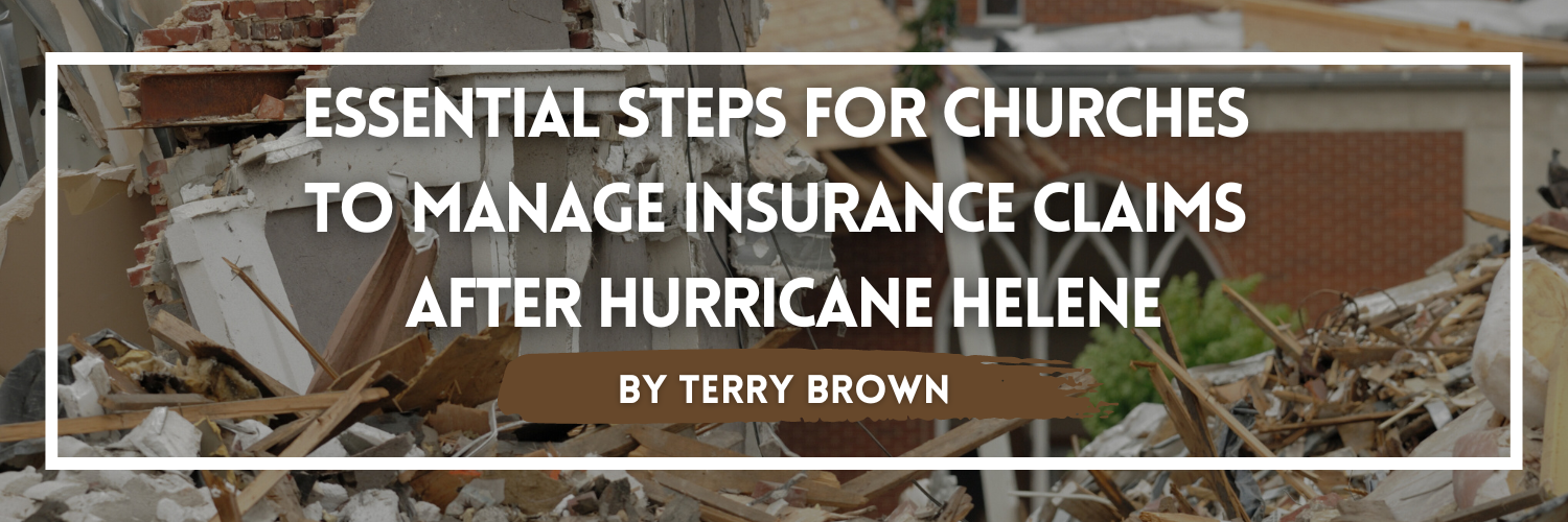 Debris and damaged church after Hurricane Helene with text overlay: Essential Steps for Churches to Manage Insurance Claims