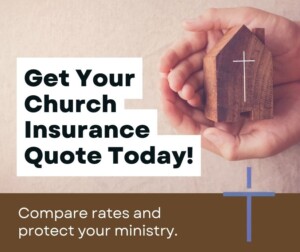 Image showing a church protected with insurance coverage, along with an offer for a church insurance quote and the ability to compare rates and protect your ministry.