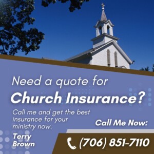 Church building with text 'Need a quote for Church Insurance? Call Terry Brown at (706) 851-7110 for the best insurance for your ministry.